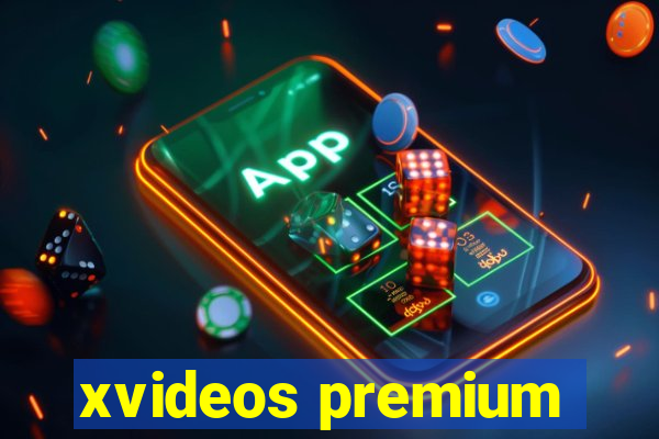 xvideos premium